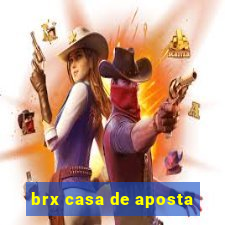 brx casa de aposta